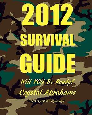 2012 Survival Guide de Crystal Abrahams