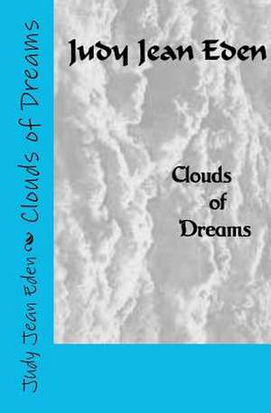 Clouds of Dreams de Judy Jean Eden