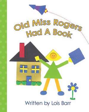 Old Miss Rogers Had a Book de Lois Barr