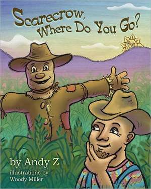 Scarecrow, Where Do You Go? de Andy Z