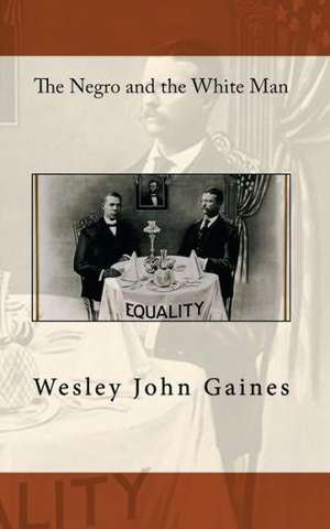 The Negro and the White Man: An Occult Thriller de Wesley John Gaines