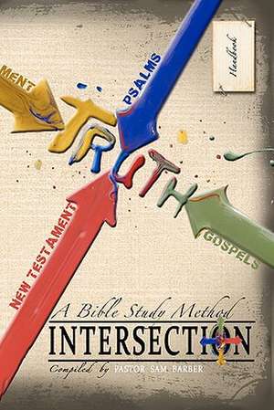 Intersection - A Bible Study Method de Pastor Sam Barber