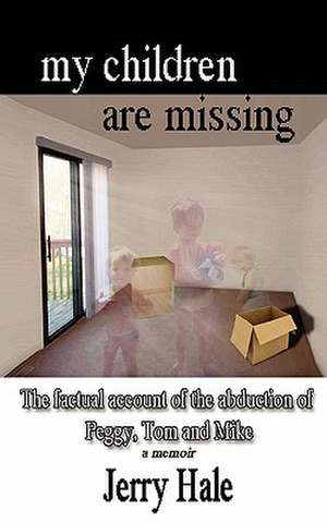 My Children Are Missing de Jerry Hale