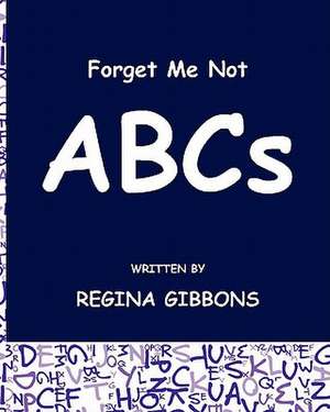 Forget Me Not de Regina Gibbons