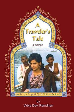 A Traveler's Tale de Vidya Devi Ramdhan