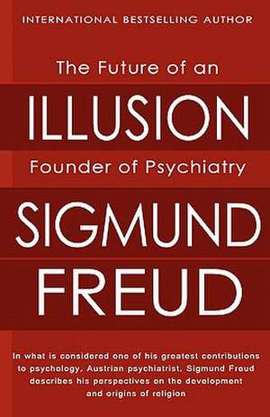 The Future of an Illusion de Sigmund Freud