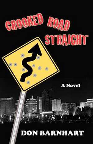 Crooked Road Straight de Don Barnhart