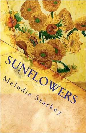 Sunflowers de Melodie Starkey