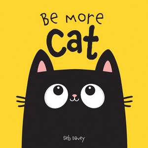Be More Cat de Seb Davey