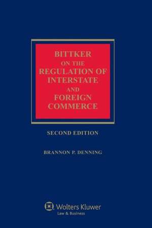 Bittker on the Regulation of Interstate and Foreign Commerce de Boris I. Bittker