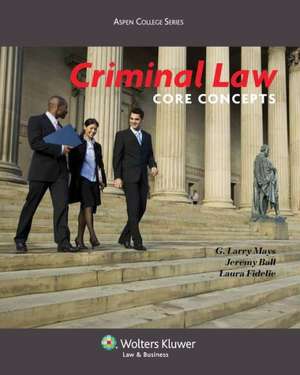 Criminal Law: Core Concepts de G. Larry Mays