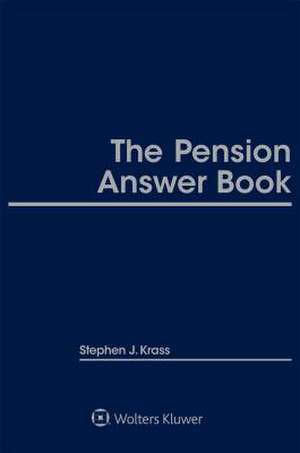 The 2018 Pension Answer Book de Stephen J. Krass