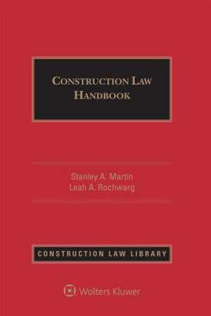 Construction Law Handbook de Stanley A. Martin