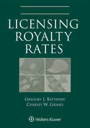 Licensing Royalty Rates de Gregory J. Battersby