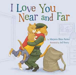 I Love You Near and Far de Marjorie Blain Parker & Jed Henry