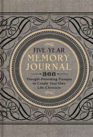 Five-Year Memory Journal: 366 Thought-Provoking Prompts to Create Your Own Life Chronicle de Sterling Publishing Company