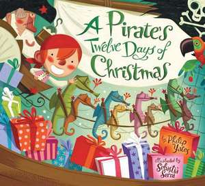 A Pirate's Twelve Days of Christmas de Philip Yates