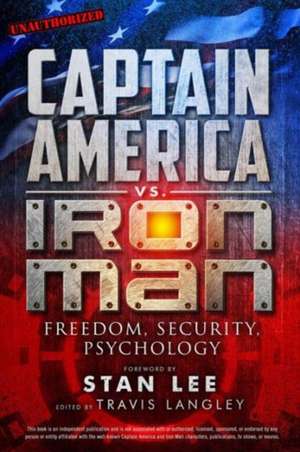 Captain America vs. Iron Man: Freedom, Security, Psychology de Travis Langley