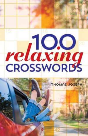 100 Relaxing Crosswords de Thomas Joseph