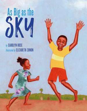 As Big as the Sky de Carolyn Rose