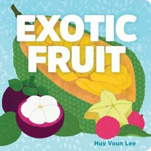 Exotic Fruit de Huy Voun Lee