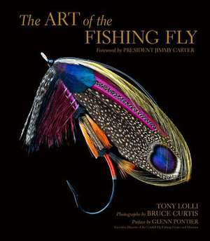 The Art of the Fishing Fly de Tony Lolli