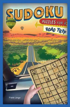 Sudoku Puzzles for a Road Trip de Frank Longo