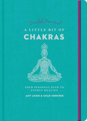 A Little Bit of Chakras Guided Journal de Chad Mercree