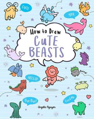 How to Draw Cute Beasts de Angela Nguyen