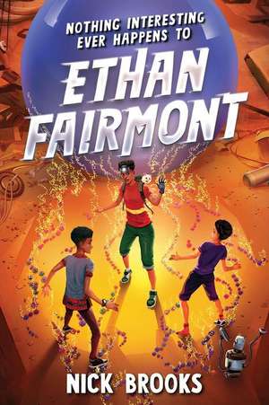 Nothing Interesting Ever Happens to Ethan Fairmont de Nick Brooks