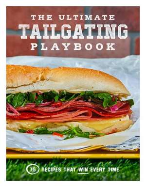 The Ultimate Tailgating Playbook de Russ T Fender