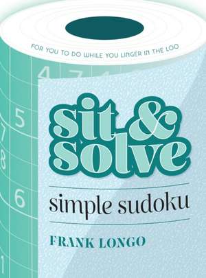 Sit & Solve Simple Sudoku de Frank Longo