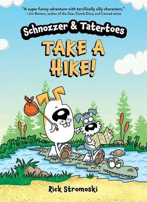 Schnozzer & Tatertoes: Take a Hike! de Rick Stromoski