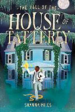 The Fall of the House of Tatterly de Shanna Miles