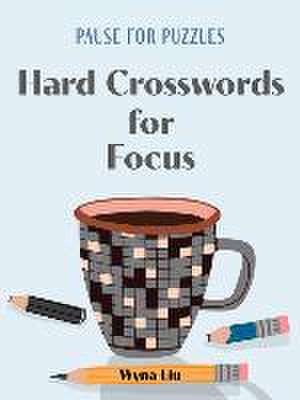 Pause for Puzzles: Hard Crosswords for Focus de Wyna Liu