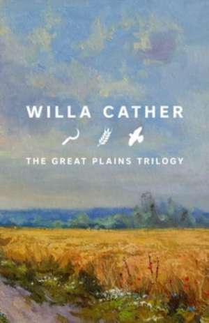 The Great Plains Trilogy de Willa Cather