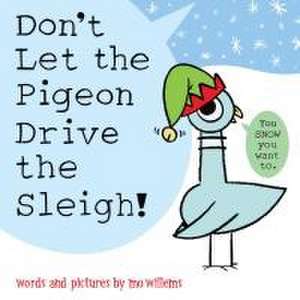 Don't Let the Pigeon Drive the Sleigh! de Mo Willems