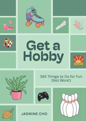 Get a Hobby de Jasmine Cho