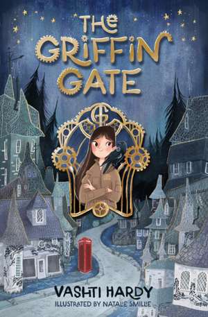 The Griffin Gate de Vashti Hardy
