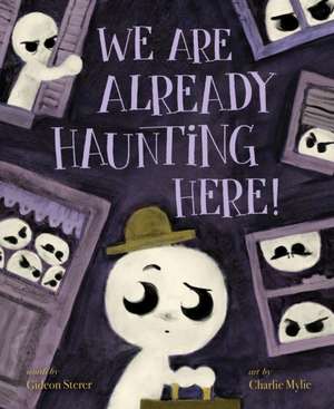 We Are Already Haunting Here! de Gideon Sterer