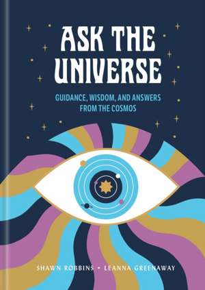 Ask the Universe de Shawn Robbins