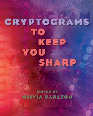 Cryptograms to Keep You Sharp de Olivia Carlton