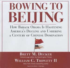 Bowing to Beijing de Brett M. Decker