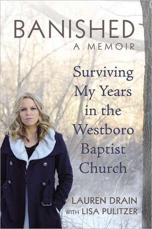 Banished: Surviving My Years in the Westboro Baptist Church de Lauren Drain