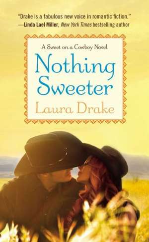 Nothing Sweeter de Laura Drake