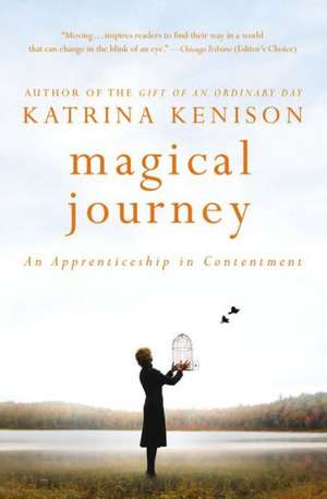 Magical Journey: An Apprenticeship in Contentment de Katrina Kenison