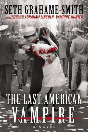 The Last American Vampire de Seth Grahame-Smith