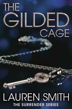 The Gilded Cage de Lauren Smith