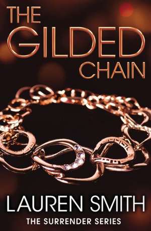 The Gilded Chain de Lauren Smith