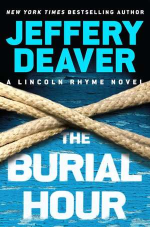 The Burial Hour de Jeffery Deaver